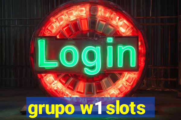 grupo w1 slots